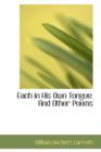 Each in His Own Tongue : And Other Poems - Book