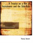 A Treatise on a Box of Instruments and the Slide-Rule - Book