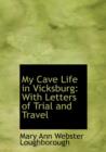 My Cave Life in Vicksburg : With Letters of Trial and Travel (Large Print Edition) - Book