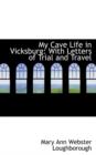 My Cave Life in Vicksburg : With Letters of Trial and Travel - Book