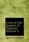 Lives of the Queens of England, Volume X - Book