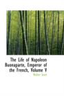 The Life of Napoleon Buonaparte, Emperor of the French, Volume V - Book