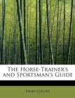 The Horse-Trainer's and Sportsman's Guide - Book