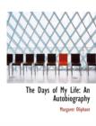 The Days of My Life : An Autobiography (Large Print Edition) - Book