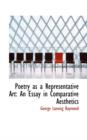 Poetry as a Representative Art : An Essay in Comparative Aesthetics - Book