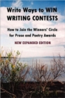Write Ways to WIN WRITING CONTESTS: How To Join the Winners' Circle for Prose and Poetry Awards, NEW EXPANDED EDITION - Book