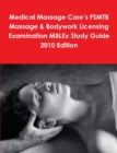 Medical Massage Care's FSMTB Massage & Bodywork Licensing Examination MBLEx Study Guide 2010 Edition - Book