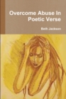 Overcome Abuse In Poetic Verse - Book