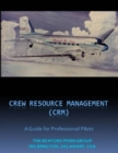 Crew / Cockpit Resource Management, (CRM) A Guide for Professional Pilots - Book