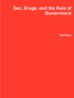Sex, Drugs, and the Role of Government - Book