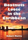 Boatnuts Loose in the Caribbean - Book