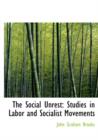 The Social Unrest : Studies in Labor and Socialist Movements (Large Print Edition) - Book