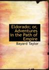 Eldorado; Or, Adventures in the Path of Empire - Book