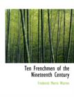 Ten Frenchmen of the Nineteenth Century - Book