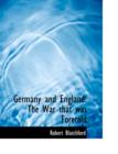 Germany and England : The War That Was Foretold (Large Print Edition) - Book