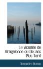 Le Vicomte de Bragelonne Ou Dix ANS Plus Tard - Book