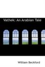 Vathek : An Arabian Tale - Book