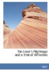 The Lover's Pilgrimage and a Trial of Affection - Book