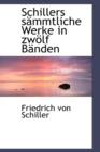 Schillers Sacmmtliche Werke in Zwaplf Bacnden - Book