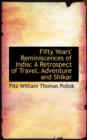 Fifty Years' Reminiscences of India : A Retrospect of Travel, Adventure and Shikar - Book