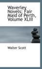 Waverley Novels : Fair Maid of Perth, Volume XLIII - Book