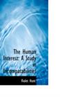 The Human Interest : A Study in Incompatabilities - Book
