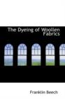 The Dyeing of Woollen Fabrics - Book