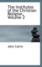The Institutes of the Christian Religion, Volume 2 - Book