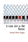 A Little Girl in Old Boston - Book