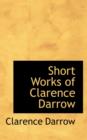 Short Works of Clarence Darrow - Book