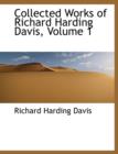 Collected Works of Richard Harding Davis, Volume 1 - Book