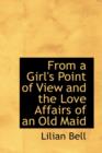From a Girl's Point of View and the Love Affairs of an Old Maid - Book