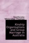 Kinship Organisations and Group Marriage in Australia - Book