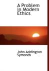 A Problem in Modern Ethics - Book