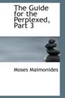 The Guide for the Perplexed, Part 3 - Book