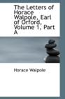 The Letters of Horace Walpole, Earl of Orford, Volume 1, Part a - Book