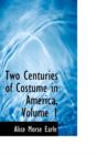 Two Centuries of Costume in America, Volume 1 - Book
