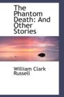 The Phantom Death : And Other Stories - Book