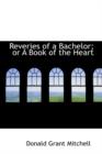 Reveries of a Bachelor; Or a Book of the Heart - Book