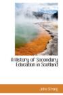 A History of Secondary Education in Scotland - Book