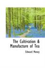 The Cultivation a Manufacture of Tea - Book