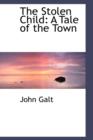 The Stolen Child : A Tale of the Town - Book