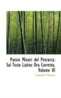 Poesie Minori del Petrarca : Sul Testo Latino Ora Corretto, Volume III - Book