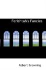 Ferishtah's Fancies - Book