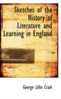 Sketches of the History of Literature and Learning in England - Book