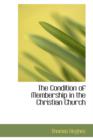 The Condition of Membership in the Christian Church - Book