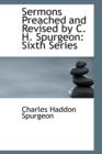 Sermons Preached and Revised by C. H. Spurgeon : Sixth Series - Book