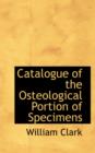 Catalogue of the Osteological Portion of Specimens - Book