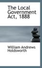 The Local Government ACT, 1888 - Book