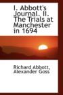 I. Abbott's Journal. II. the Trials at Manchester in 1694 - Book